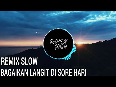 DJ BAGAIKAN LANGIT DI SORE HARI REMIX 2019.