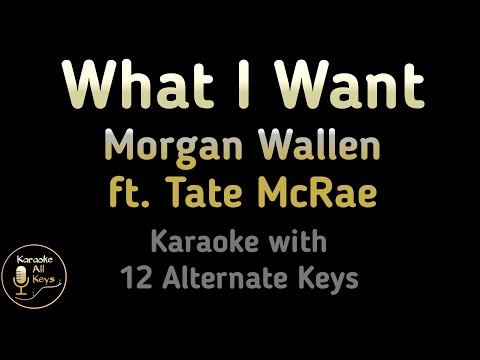 Morgan Wallen, Tate McRae - What I Want Karaoke Instrumental Lower Higher Female Male & Original Key