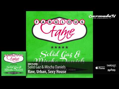 Solid Gaz & Mischa Daniels - Raw, Urban, Sexy House (Original Mix) - UCwu4SoMXdW300tuhA6SLxXQ