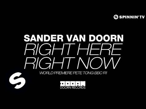 Sander van Doorn - Right Here Right Now (Neon) [World Premiere on Pete Tong BBC Radio 1] - UCpDJl2EmP7Oh90Vylx0dZtA