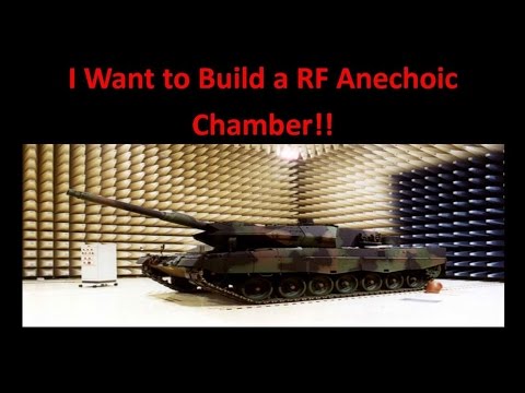 I Want to Build a RF Anechoic Chamber - UCHqwzhcFOsoFFh33Uy8rAgQ