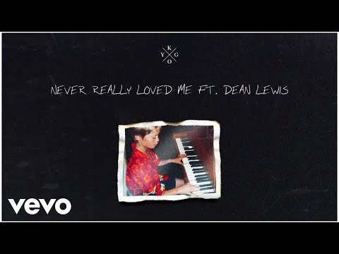 Kygo, Dean Lewis - Never Really Loved Me (with Dean Lewis) (Audio)