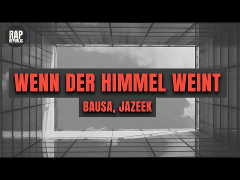 Bausa Jazeek - Wenn der Himmel weint (Lyric Video)