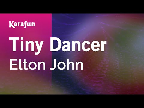 Karaoke Tiny Dancer - Elton John * - UCbqcG1rdt9LMwOJN4PyGTKg