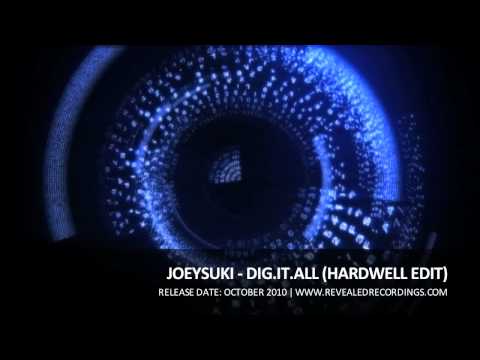 JoeySuki - Dig.It.All (Hardwell Edit) - UCPT5Q93YbgJ_7du1gV7UHQQ