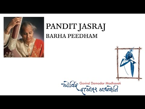 Pandit Jasraj - Barha Peedam - UC3MLnJtqc_phABBriLRhtgQ