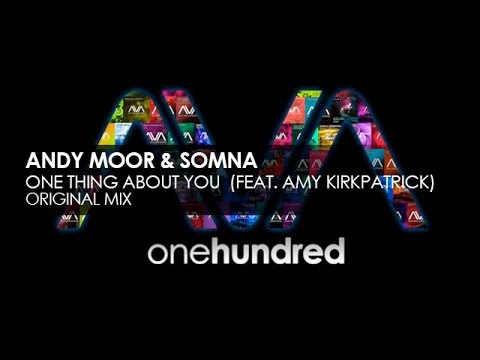 Andy Moor & Somna featuring Amy Kirkpatrick - One Thing About You - UCvYuEpgW5JEUuAy4sNzdDFQ