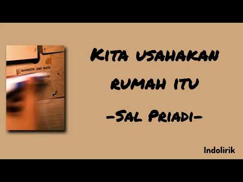 Kita usahakan rumah itu - Sal Priadi | Lirik Lagu