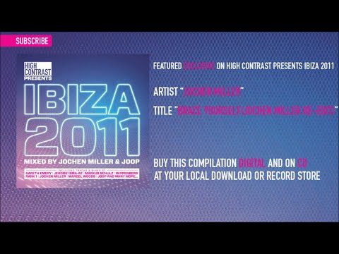 Jochen Miller - Brace Yourself (JM's Re-Edit) (Exclusive Track) [High Contrast Presents Ibiza 2011] - UCcpOuMFltSdNKhNCHkbgmig