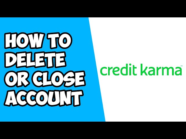 How to Delete Your Credit Karma Account