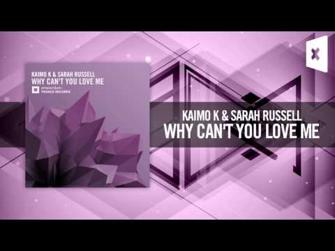 Kaimo K & Sarah Russell -  Why Can't You Love Me [FULL] (Amsterdam Trance) - UCsoHXOnM64WwLccxTgwQ-KQ