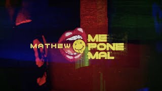 Mathew  - Me Pone Mal (Official Music Video)