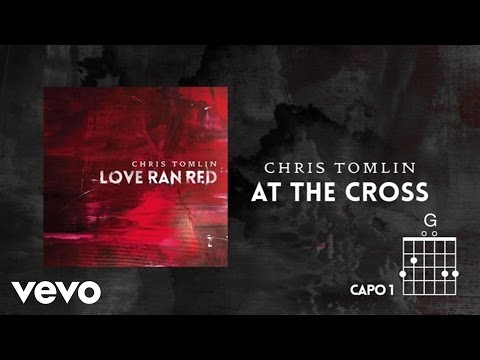 Chris Tomlin - At The Cross (Love Ran Red) (Lyrics & Chords) - UCPsidN2_ud0ilOHAEoegVLQ