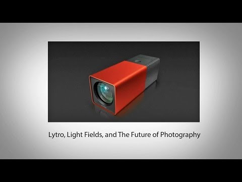 Lytro, Light Fields, and The Future of Photography - UCHIRBiAd-PtmNxAcLnGfwog