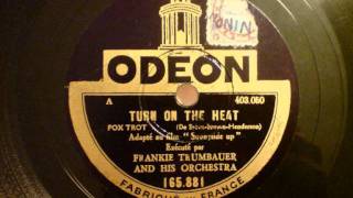 Frankie Trumbauer - Turn on the heat