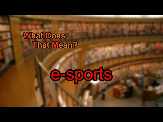 What Does “E” in Esports Mean?