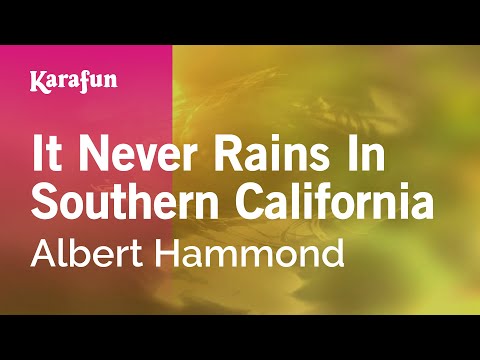 Karaoke It Never Rains In Southern California - Albert Hammond * - UCbqcG1rdt9LMwOJN4PyGTKg