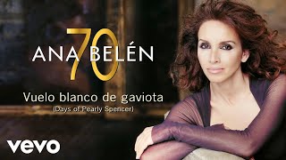 Ana Belén - Vuelo Blanco de Gaviota (Days of Pearly Spencer) (Cover Audio)