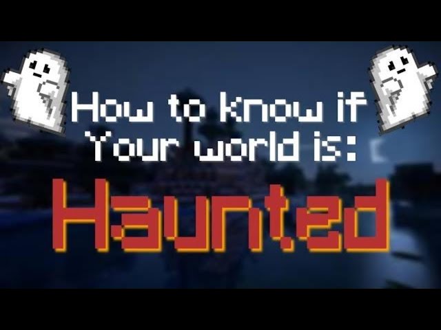 How to Know if Your Minecraft World is Haunted