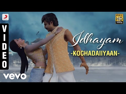 Kochadaiiyaan - Idhayam Video | A.R. Rahman | Rajinikanth, Deepika - UCTNtRdBAiZtHP9w7JinzfUg