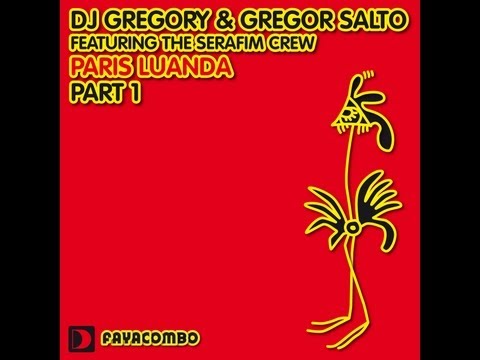 DJ Gregory & Gregor Salto feat The Serafim Crew - Paris Luanda - UCnOxaDXBiBXg9Nn9hKWu6aw