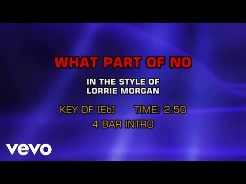 Lorrie Morgan - What Part Of No (Karaoke) - UCQHthJbbEt6osR39NsST13g