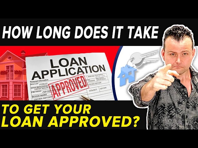 How Long Does It Take to Get a Home Loan Approved?