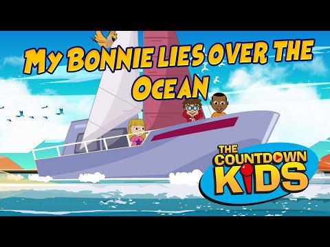 My Bonnie Lies Over The Ocean - The Countdown Kids | Kids Songs & Nursery Rhymes | Lyric Video