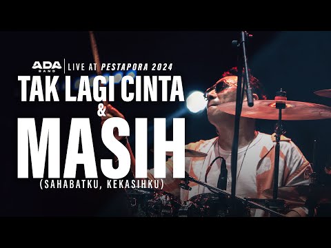 Ada Band - Tak Lagi Cinta & Masih (Sahabatku, Kekasihku) Live at Pestapora 2024