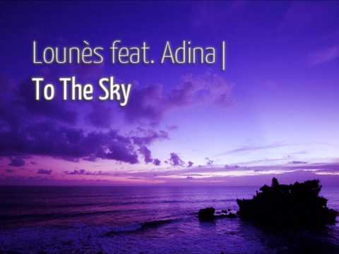 Lounès feat  Adina - To the Sky Original Mix) - UCrt9lFSd7y1nPQ-L76qE8MQ