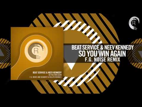 Beat Service & Neev Kennedy - So You Win Again (F.G. Noise Remix) [FULL] - UCsoHXOnM64WwLccxTgwQ-KQ