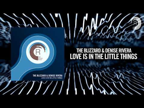 The Blizzard & Denise Rivera - Love Is In The Little Things [FULL] (RNM) - UCsoHXOnM64WwLccxTgwQ-KQ