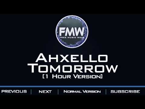 Ahxello - Tomorrow [1 Hour Version] - UC4wUSUO1aZ_NyibCqIjpt0g