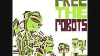 Free The Robots - Listen To The Future