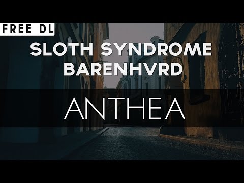 Sloth Syndrome & BARENHVRD - Anthea - UC9Xnzk7NEdUzU6kJ9hncXHA