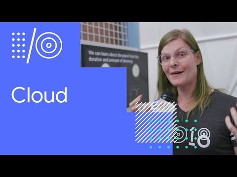 I/O '18 Guide - Google Cloud - UC_x5XG1OV2P6uZZ5FSM9Ttw