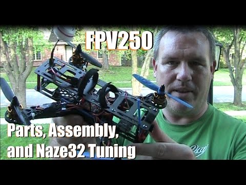 FPV250 Quadcopter Parts, Assembly, and Tuning with Naze32 - UC92HE5A7DJtnjUe_JYoRypQ