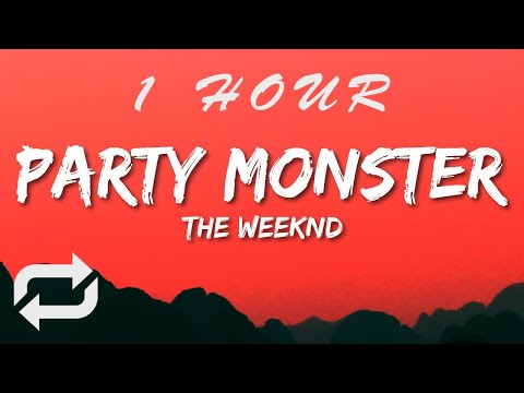 The Weeknd - Party Monster (Lyrics) | 1 HOUR