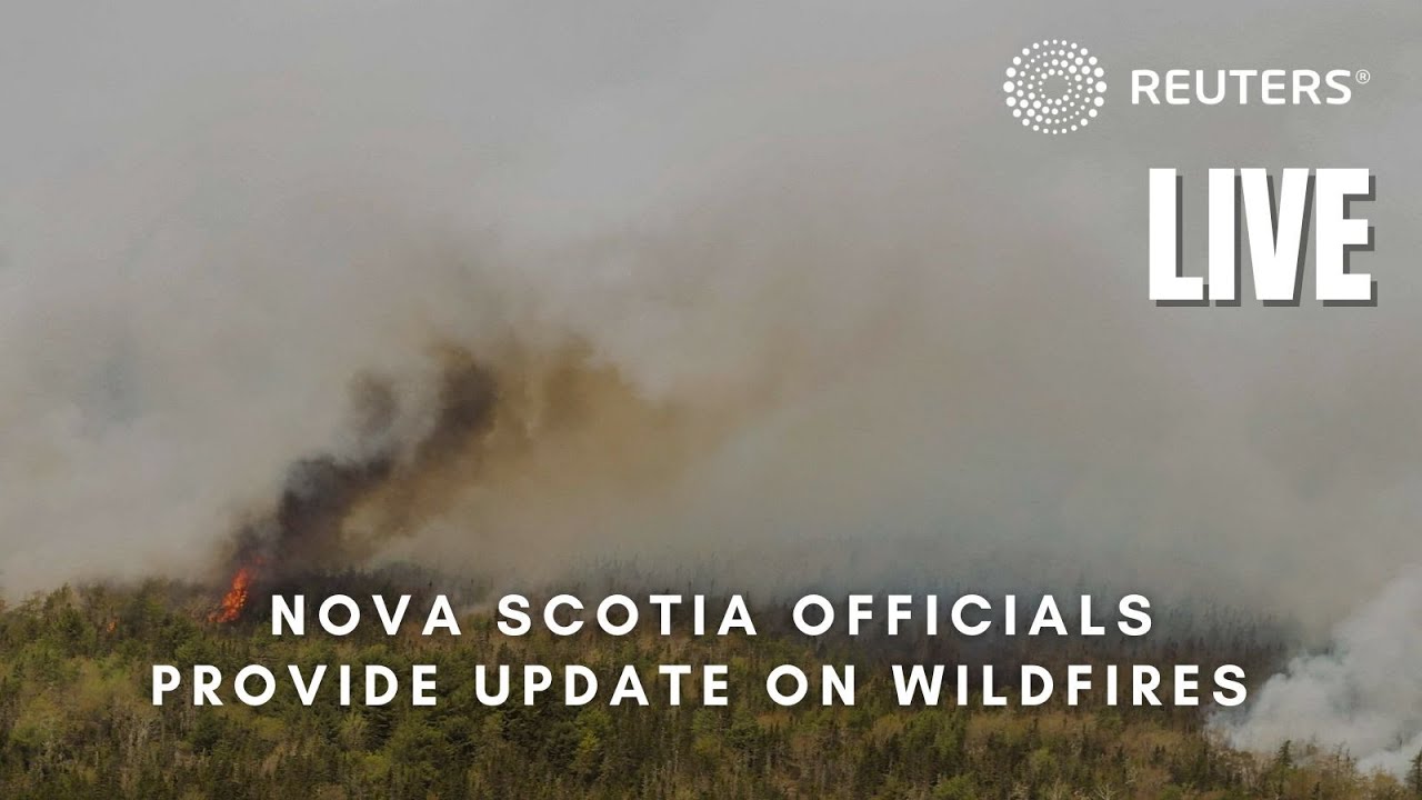 LIVE: Nova Scotia officials provide update on wildfires