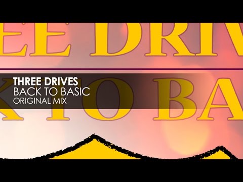 Three Drives - Back To Basic - UCvYuEpgW5JEUuAy4sNzdDFQ