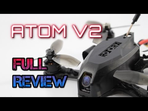 Atom V2 from Rotor X. Full Review - The best quad I have seen. EVER!! - UC3ioIOr3tH6Yz8qzr418R-g