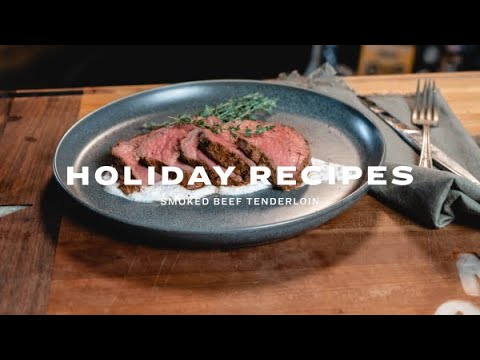 Holiday Recipes: Smoked Beef Tenderloin