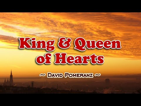 King and Queen of Hearts - David Pomeranz (KARAOKE) - UCj8MrQPTFj08bCg_G0WLFVg