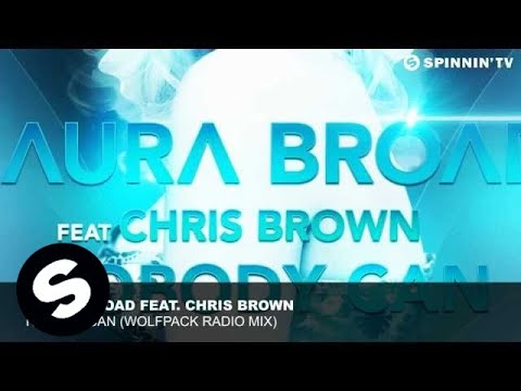 Laura Broad feat. Chris Brown - Nobody Can (Wolfpack Radio Mix) - UCpDJl2EmP7Oh90Vylx0dZtA