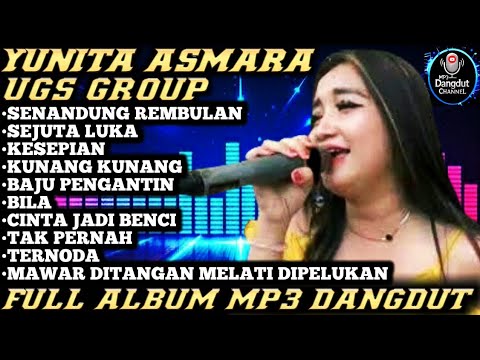 YUNITA ASMARA - Senandung Rembulan, Sejuta Luka, UGS GROUP FULL ALBUM MP3 DANGDUT
