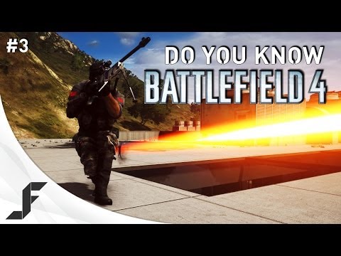 Do you Know Battlefield 4 - Episode 3 - UCw7FkXsC00lH2v2yB5LQoYA