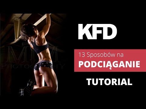 Kalistenika Vlog #13 - 13 Sposobów Na Podciąganie - Pull Ups - KFD - UCCwsb6pCsJYFp53h9prxXtg