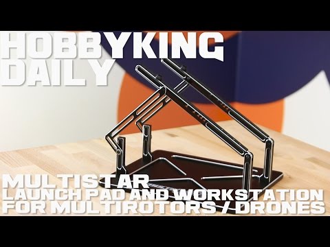 Multistar Launch Pad and Workstation for Multirotors / Drones - HobbyKing Daily - UCkNMDHVq-_6aJEh2uRBbRmw