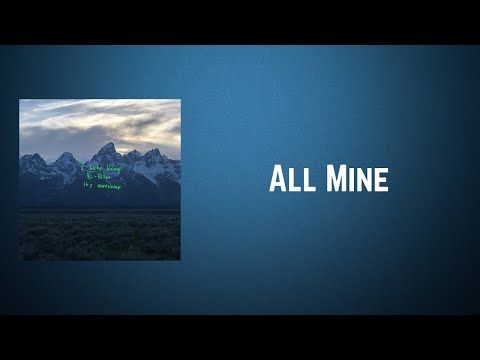Kanye West - All Mine (Lyrics)
