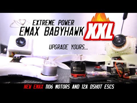 BABYHAWK XXL - NEW EMAX 1106 Motors & 12A Escs Review - UCwojJxGQ0SNeVV09mKlnonA